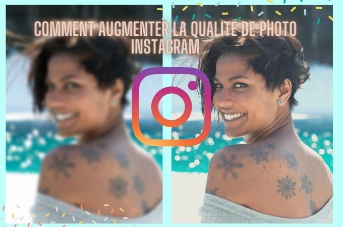 améliorer la qualité photo instagraml